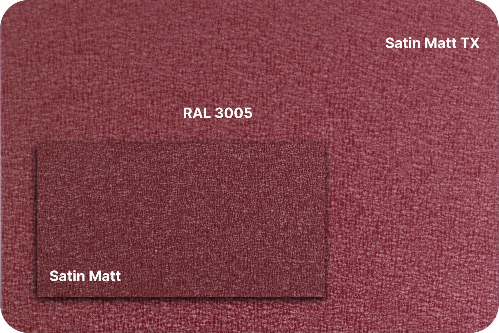 Satin Matt/Matt TX - RAL 3005